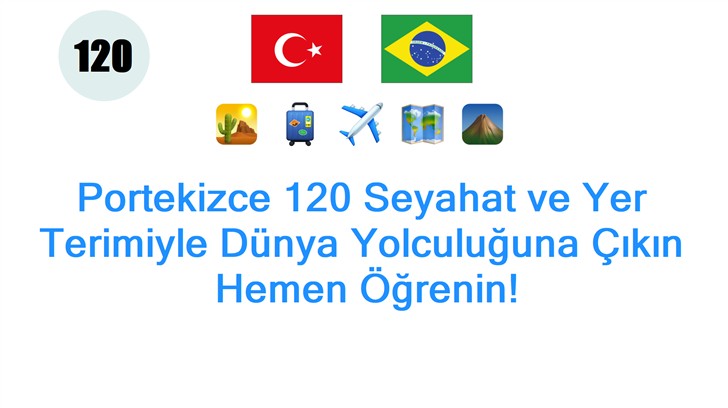 Portekizce 120 Seyahat ve Yer Terimiyle Dünya Yolculuğuna Çıkın: Hemen Öğrenin!